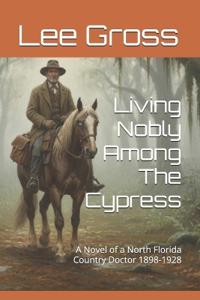 Living Nobly Among The Cypress