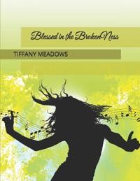 Blessed in the BrokenNess