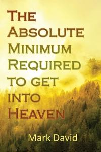 The Absolute Minimum Required to Get Into Heaven