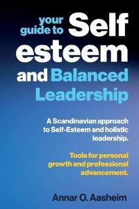 Your guide to Self-Esteem and Balanced Leadership