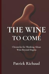 The Wine To Come