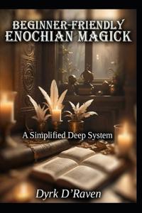 Beginner-Friendly Enochian Magick