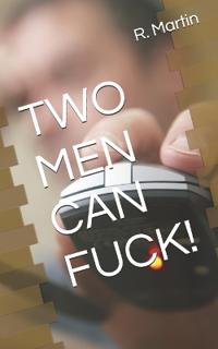 Two Men Can Fuck!