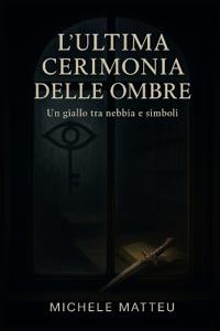 L'Ultima Cerimonia delle Ombre