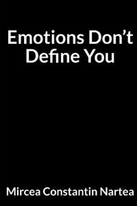 Emotions Don't Define You