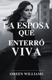 La Esposa Que Enterró Viva