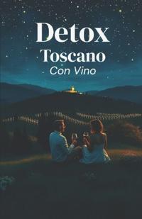 Detox Toscano (Con Vino) (Italian Edition)
