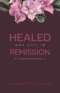 Healed, Not Just in Remission