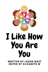 I Like How You Are You
