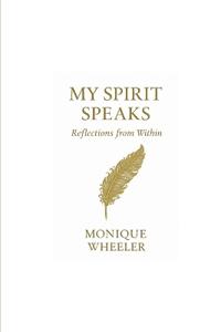My Spirit Speaks