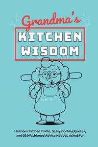 Grandma's Kitchen Wisdom