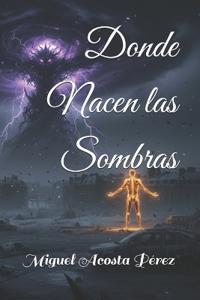 Donde Nacen las Sombras