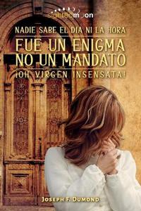 Fue Un Enigma No Un Madato