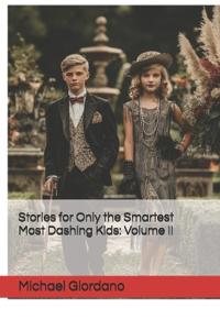 Stories for Only the Smartest Most Dashing Kids