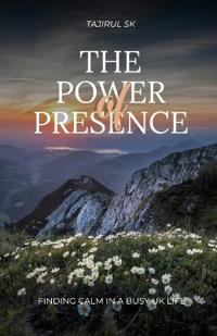 The Power of Presence