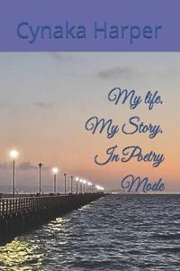 My life. My Story. In Poetry Mode