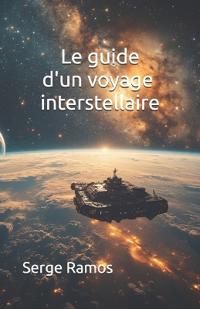 Le guide d'un voyage interstellaire