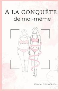 A la conquête de moi-même