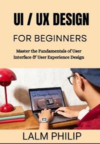 UI / UX Design for Beginners