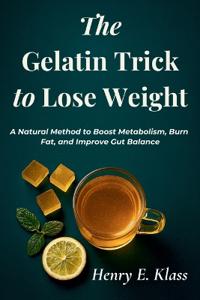 The Gelatin Trick to Lose Weight