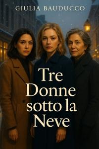 Tre Donne sotto la Neve