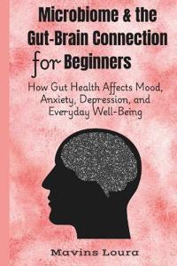 Microbiome & the Gut-Brain Connection for Beginners