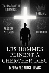 Les Hommes Peinent À Chercher Dieu