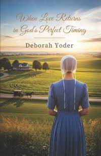 When Love Returns in God's Perfect Timing