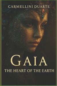 Gaia The Heart of the Earth