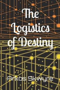 The Logistics of Destiny
