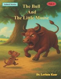 Kaur, L: Bull And The Little Mouse