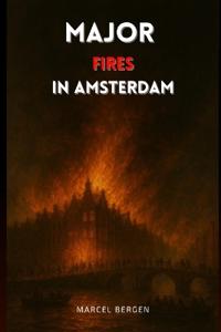 Major Fires in Amsterdam