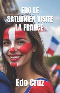 EDO Le Saturnien Visite La France.