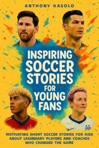 Inspiring Soccer Stories for Young Fans