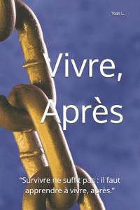 L., Y: Vivre, Après