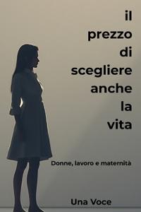 Il prezzo di scegliere anche la vita