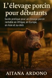 L'élevage porcin pour débutants