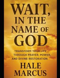 Wait, In the Name of God