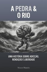 A Pedra & O Rio