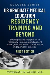 Us Graduate Medical Education Residency Training and Beyond