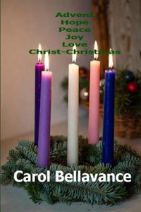 Advent, Hope, Peace, Joy, Love, Christ- Christmas