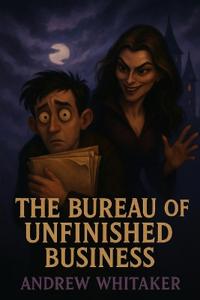 The Bureau of Unfinished Business