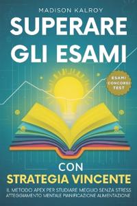 Superare gli Esami con Strategia Vincente