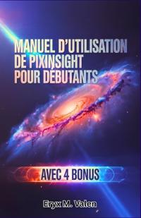 Manuel d'utilisation de PixInsight pour débutants