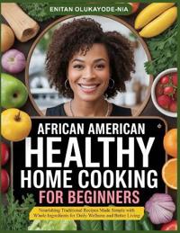 African American Healthy Home Cooking for Beginners