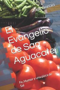 El Evangelio de San Aguacate