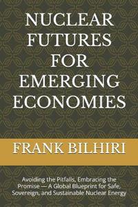 Nuclear Futures for Emerging Economies