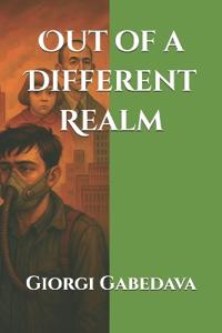 Out of a Different Realm
