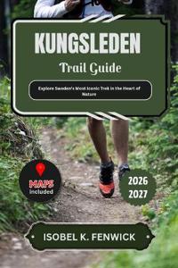 Kungsleden Trail Guide 2026 - 2027