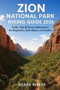 Zion National Park Hiking Guide 2026